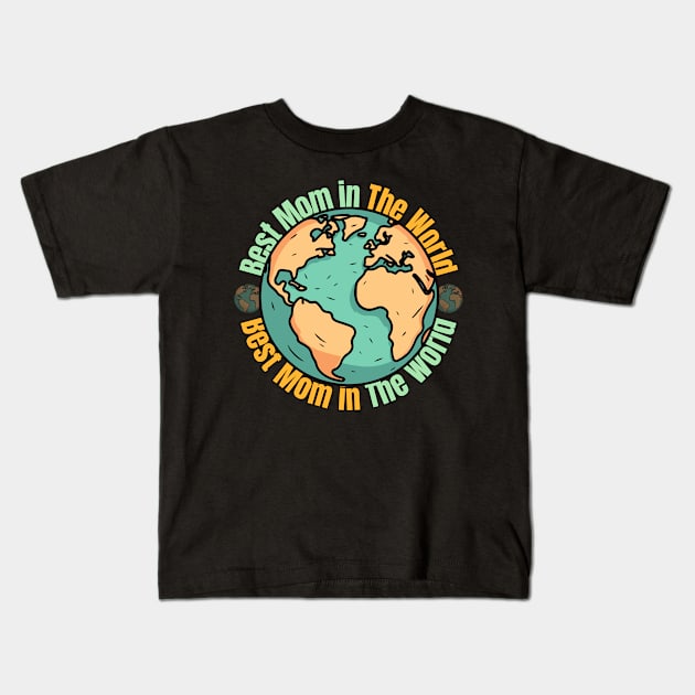 Best mom in the world Kids T-Shirt by Artypil